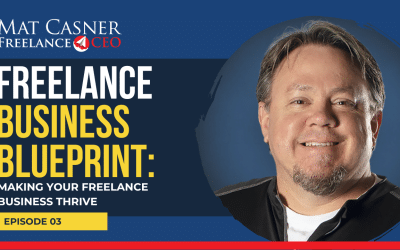 Ep. 3. Making Your Freelance Business Thrive: The Freelance Business Blueprint