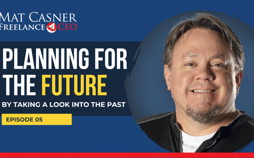 Ep. 5. Planning for the Future By Taking a Look Into the Past