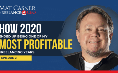 Ep. 21. How 2020 ended up being one of my most profitable freelancing years