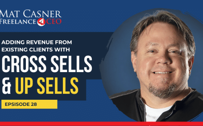 Ep. 28. Adding revenue from existing clients with cross-sells and upsells